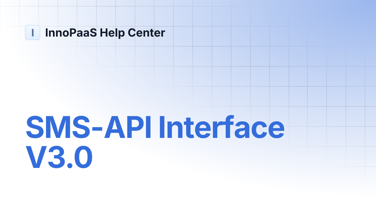 SMS-API Interface V3.0 | API Reference English | InnoPaaS Help Center