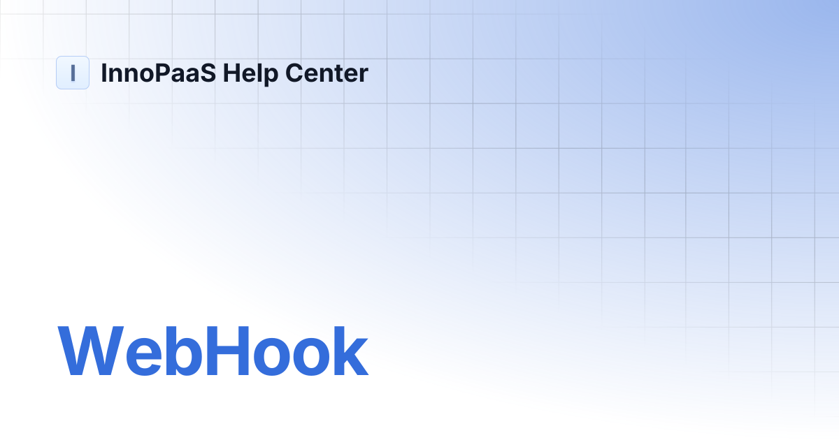 WebHook | API Reference | InnoPaaS Help Center