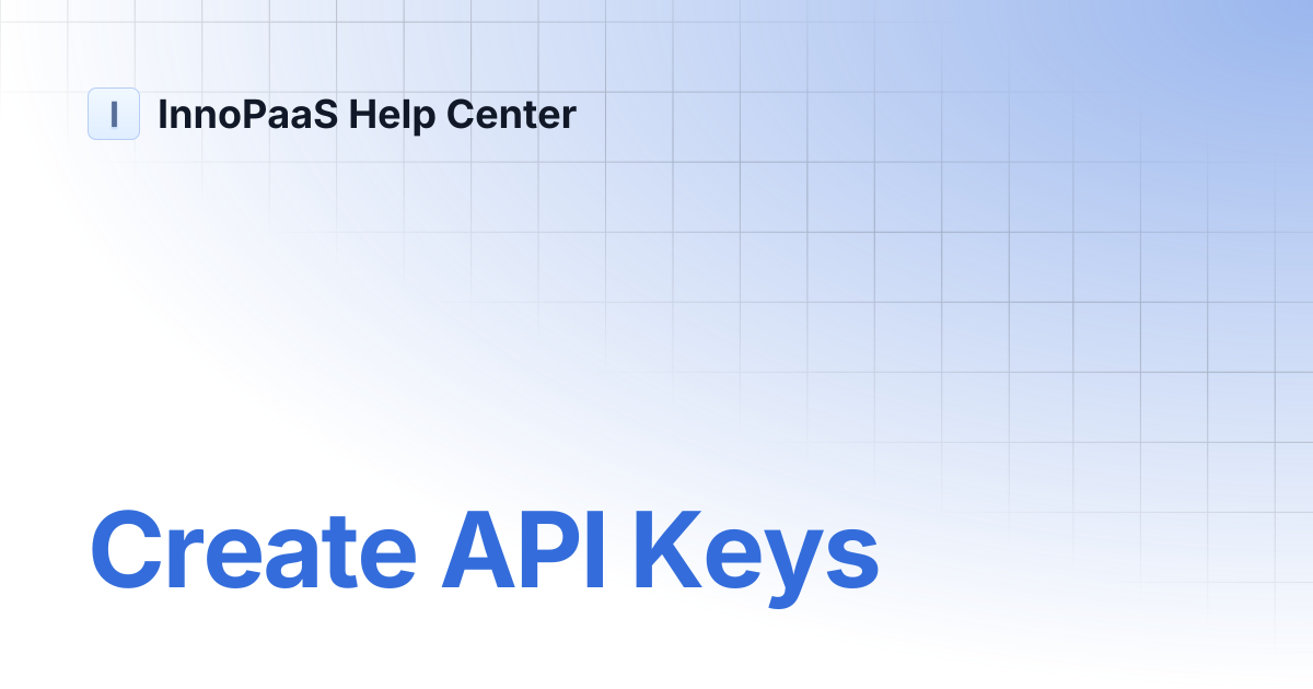 Create API Keys | InnoPaaS Help Center